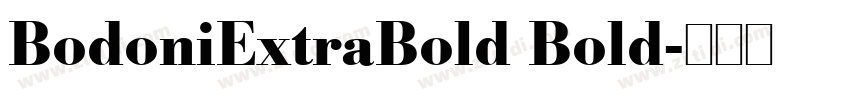 BodoniExtraBold Bold字体转换